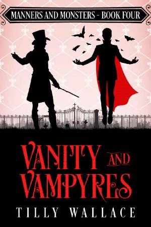 [Manners and Monsters 04] • Vanity and Vampyres